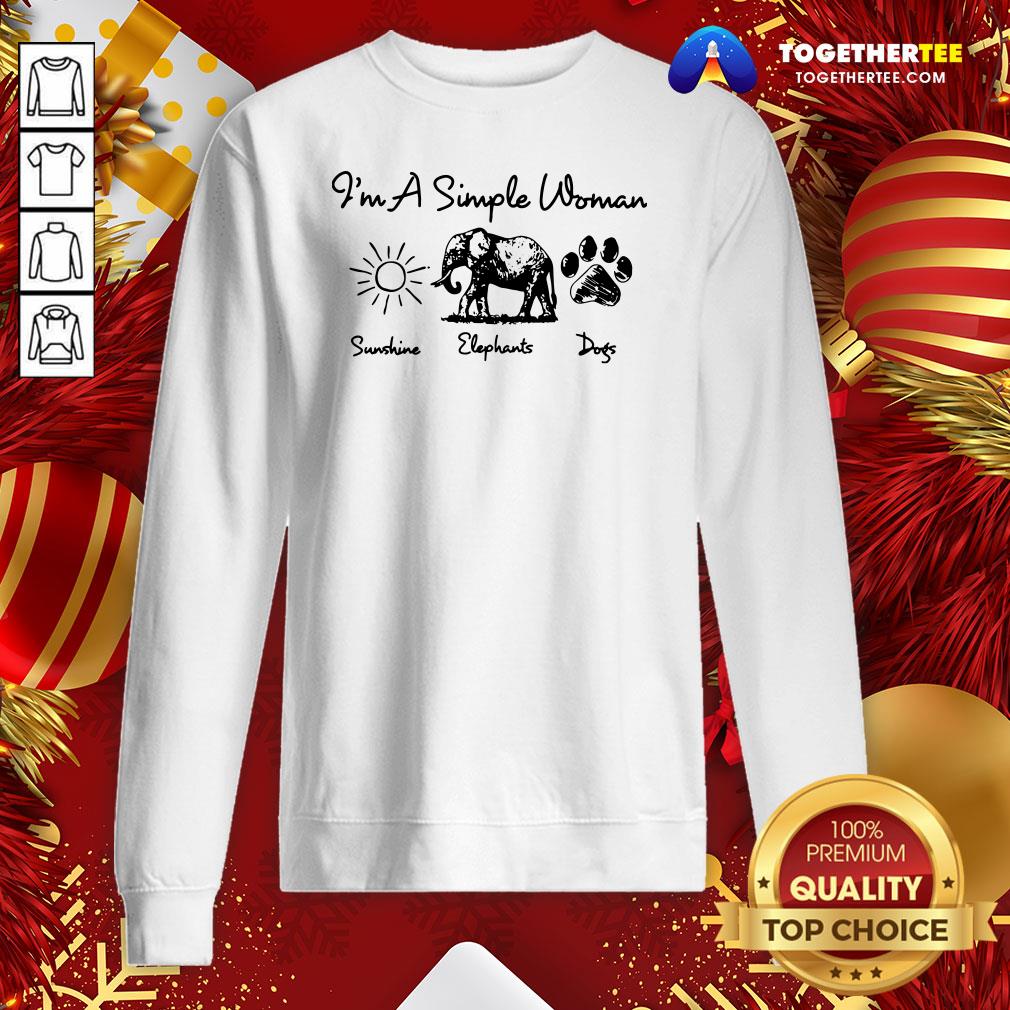 Perfect I’m A Simple Woman Sunshine Elephant Dogs Sweatshirt - Design By Togethertee.com Perfect I’m A Simple Woman Sunshine Elephant Dogs Sweatshirt - Design By Togethertee.com
