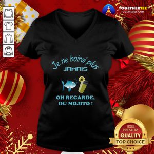Perfect Je Ne Boirai Plus Jamis Oh Regarde Du Mojito V-neck - Design By Togethertee.com