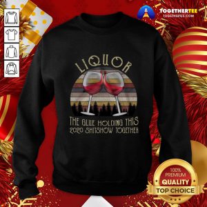 Perfect The Glue Holding This 2020 Shitshow Together Vintage Sweatshirt - Design By Togethertee.com