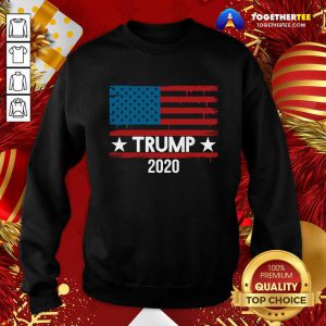 Perfect Trump 2020 American Flag Sweatshirt - Design By Togethertee.com