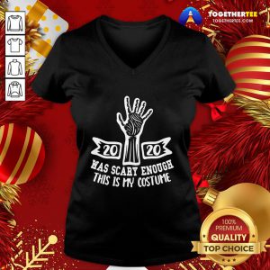 Premium 2020 Was Scary Enough This Is My Costume V-neck - Design By Togethertee.com