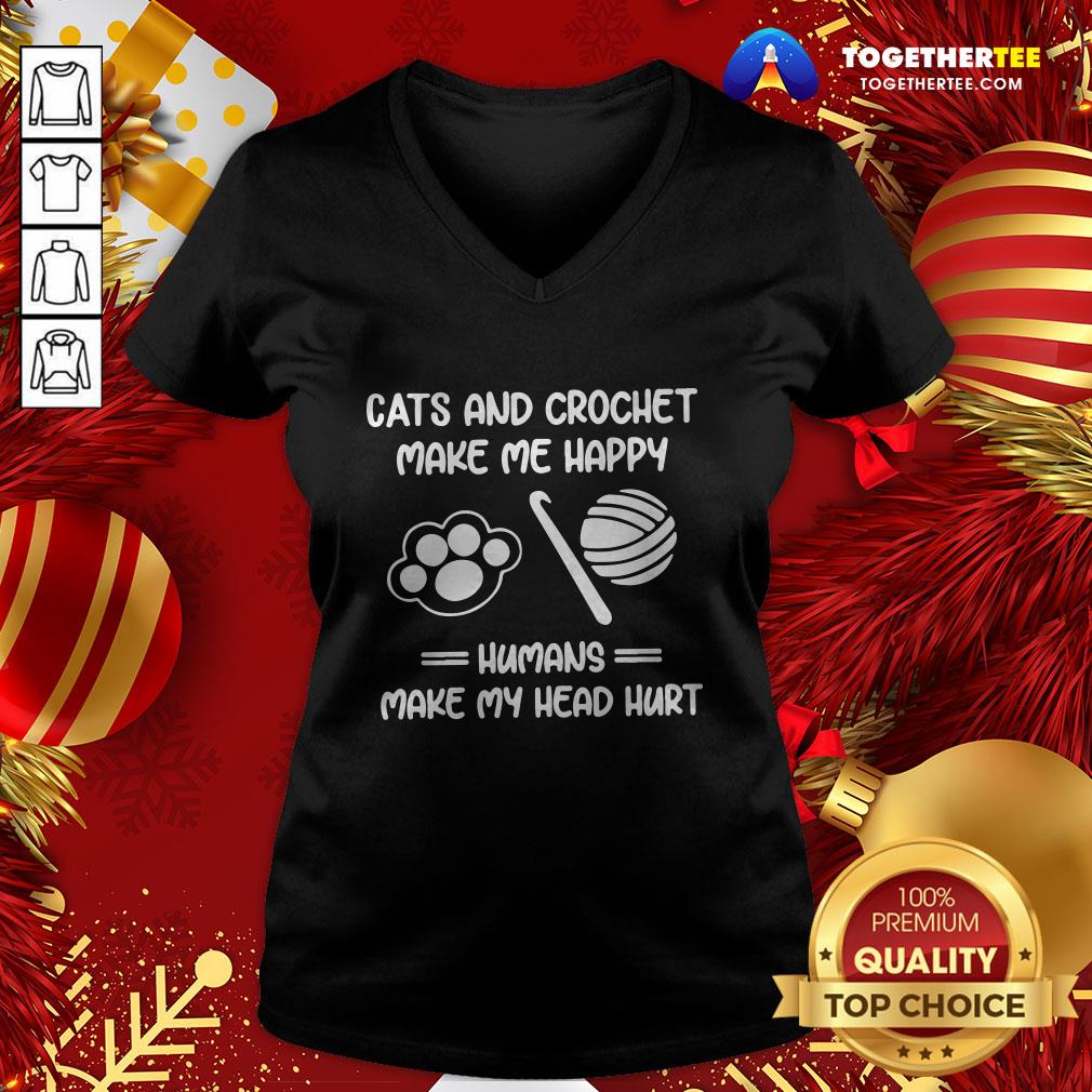 Premium Cats And Crochet Make Me Happy Humans Make My Head Hurt V-neck - Design By Togethertee.com Premium Cats And Crochet Make Me Happy Humans Make My Head Hurt V-neck - Design By Togethertee.com