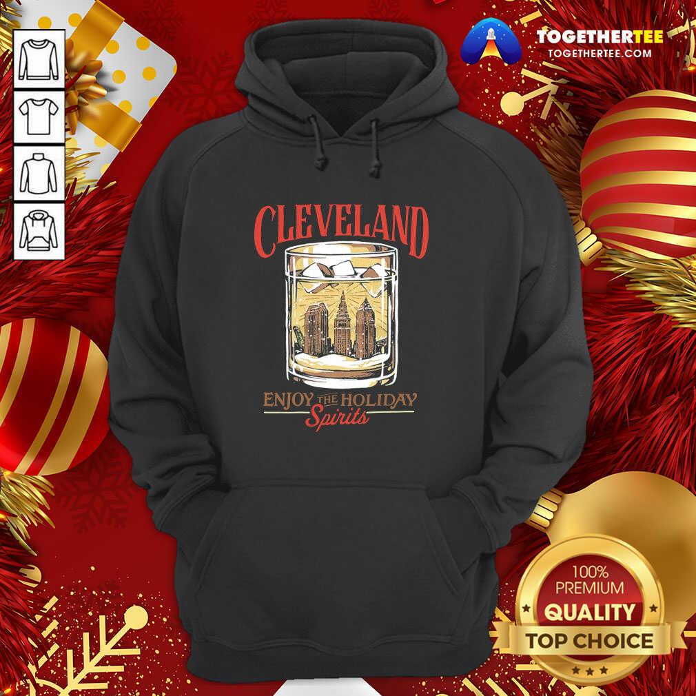 Premium Cleveland Whiskey Enjoy The Holiday Spirits Hoodie - Design By Togethertee.com Premium Cleveland Whiskey Enjoy The Holiday Spirits Hoodie - Design By Togethertee.com