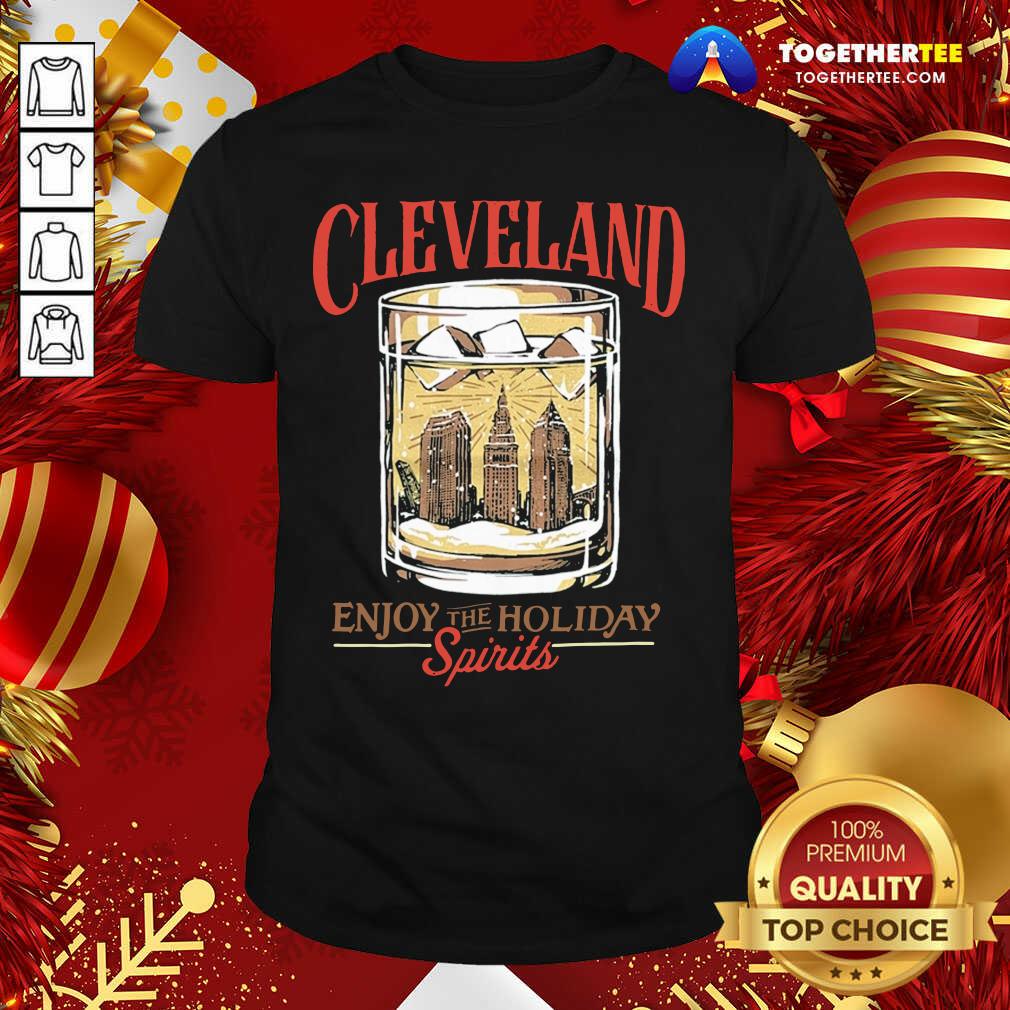 Premium Cleveland Whiskey Enjoy The Holiday Spirits Shirt Premium Cleveland Whiskey Enjoy The Holiday Spirits Shirt - Design By Togethertee.com