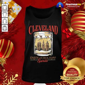Premium Cleveland Whiskey Enjoy The Holiday Spirits Tank Top - Design By Togethertee.com