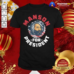 Manson For President Shirt - Design By Togethertee.com