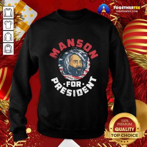 Manson For President Sweatshirt - Design By Togethertee.com