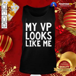 Premium My VP Looks Like Me Funky Cool Bold Font Tank Top - Design By Togethertee.com