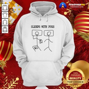 Premium Sleeps With Pugs Hoodie - Design By Togethertee.com