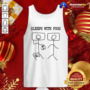 Premium Sleeps With Pugs Tank Top - Design By Togethertee.com
