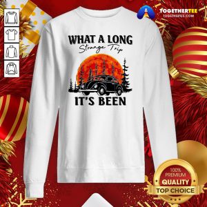Premium What A Long Strange Trip It’s Been Sweatshirt - Design By Togethertee.com