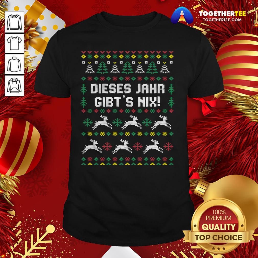 Pretty Dieses Jahr Gibt’s Nix Ugly Christmas Shirt Pretty Dieses Jahr Gibt’s Nix Ugly Christmas Shirt - Design By Togethertee.com