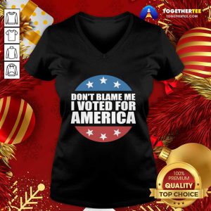 Don’t Blame Me I Voted For America Republican V-neck - Design By Togethertee.com