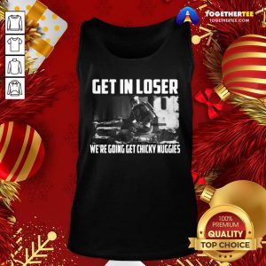 Pretty Mandalorian Get In Loser We’re Going Get Chicky Nuggies Tank Top - Design By Togethertee.com
