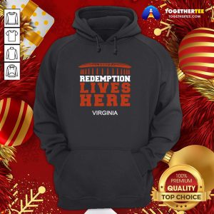 Pretty Redemption Lives Here Virginia Hoodie - Design By Togethertee.com