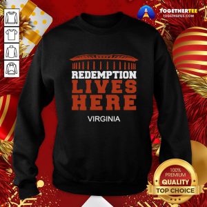 Pretty Redemption Lives Here Virginia Sweatshirt - Design By Togethertee.com