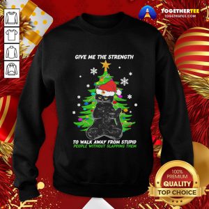 Top Back Cat Santa Give Me The Strength To Walk Away From Stupid People Without Slapping Them Christmas Sweatshirt - Design By Teeshirtbear.com