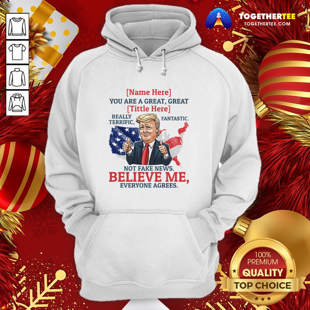 Top Name You Are A Great Really Terrific Fantastic Funny Trump Hoodie - Design By Togethertee.com Top Name You Are A Great Really Terrific Fantastic Funny Trump Hoodie - Design By Togethertee.com