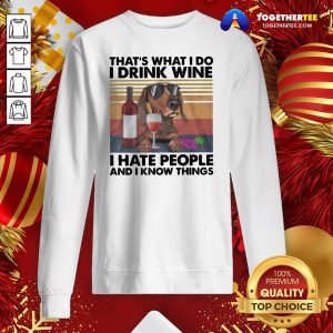 Top That's What I Do I Drink Wine I Hate People Sweatshirt - Design By Togethertee.com