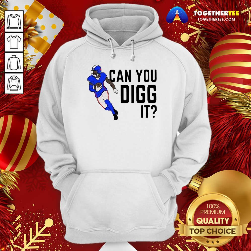 Buffalo Bills Can You Digg It Hoodie - Design By Togethertee.com Buffalo Bills Can You Digg It Hoodie - Design By Togethertee.com