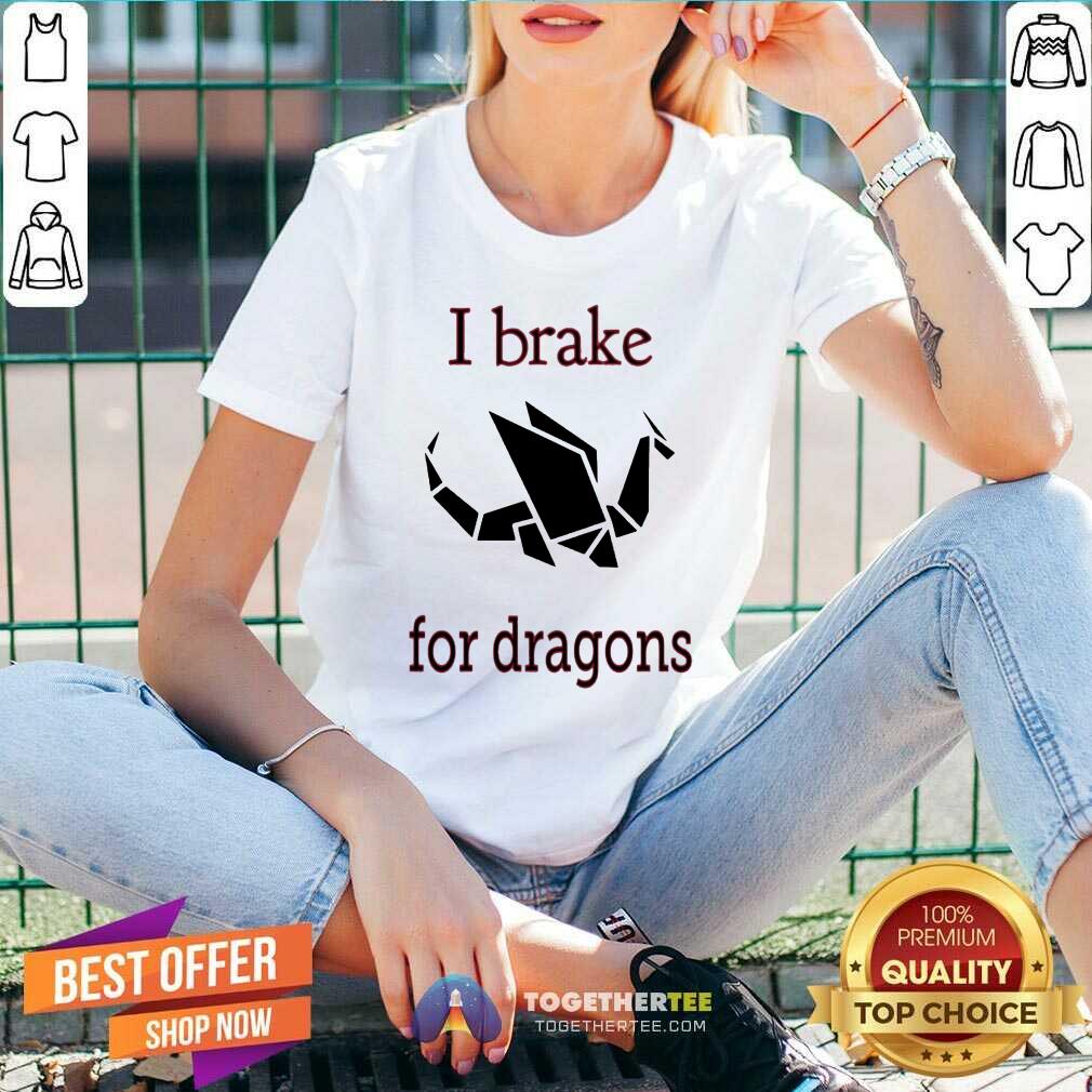 I Brake For Dragons V-neck - Design By Togethertee.com I Brake For Dragons V-neck - Design By Togethertee.com