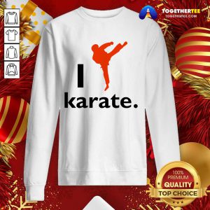 I Like Karate 2020 Sweatshirt - Design By Togethertee.com