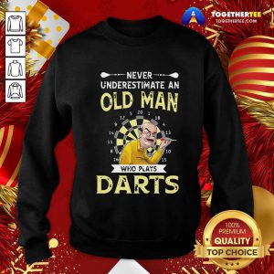 Never Underestimate An Old Man Who Plays Darts - Design By Togethertee.com