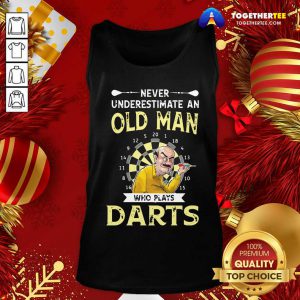 Never Underestimate An Old Man Who Plays Darts Tank Top - Design By Togethertee.com