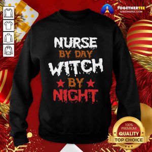 Nurse By Day Witch By Night Halloween Sweatshirt - Design By Togethertee.com