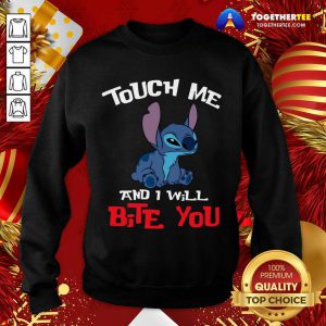 Stitch Touch Me And I Will Bite You Sweatshirt - Design By Togethertee.com