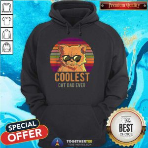 Coolest Cat Dad Ever Vintage Retro Hoodie - Design By Togethertee.com