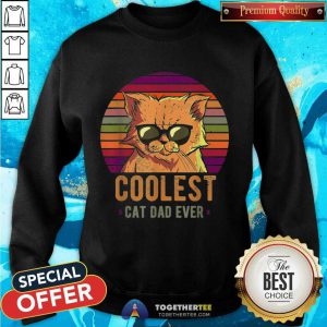 Coolest Cat Dad Ever Vintage Retro Sweatshirt - Design By Togethertee.com
