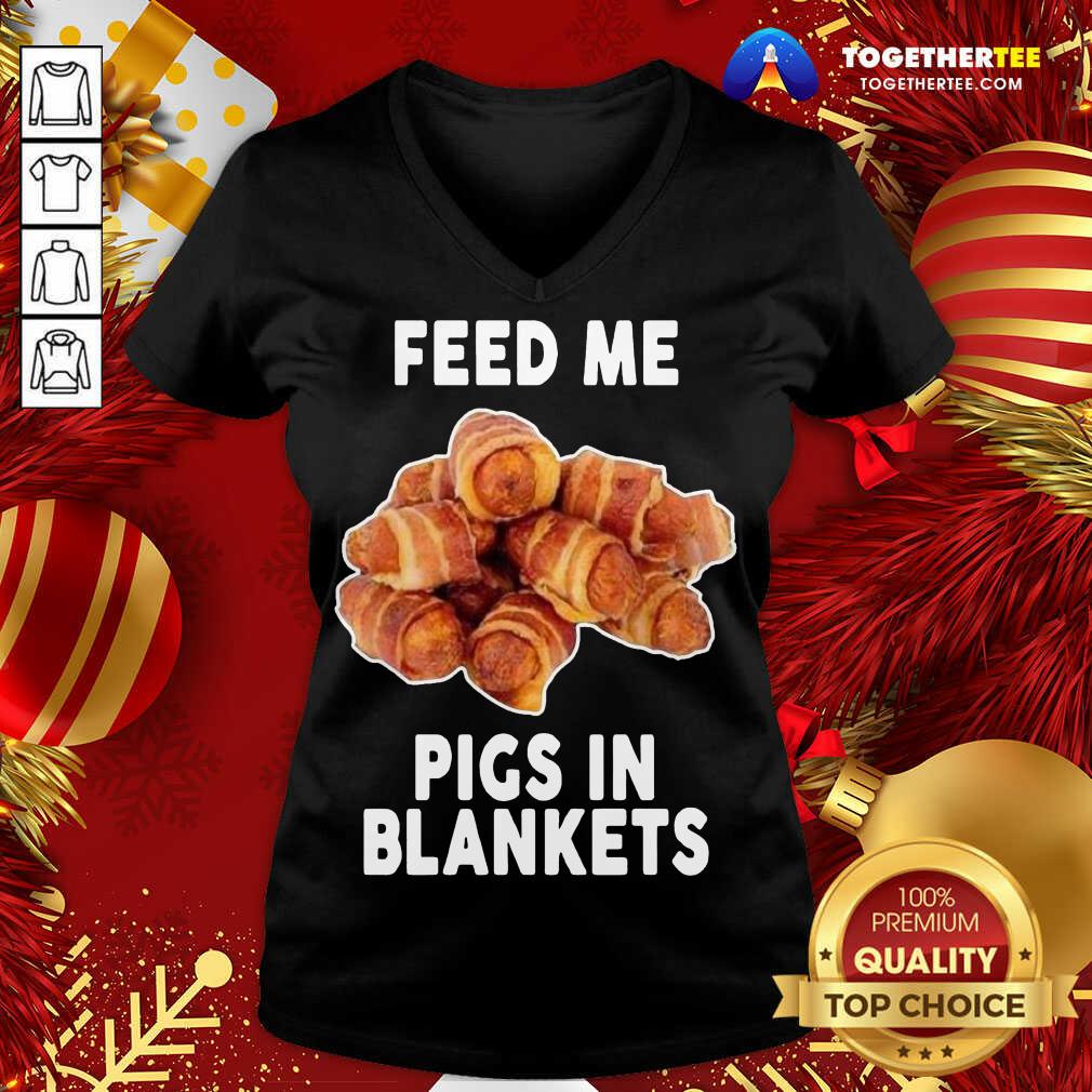 Feed Me Pigs In Blankets V-neck - Design By Togethertee.com Feed Me Pigs In Blankets V-neck - Design By Togethertee.com