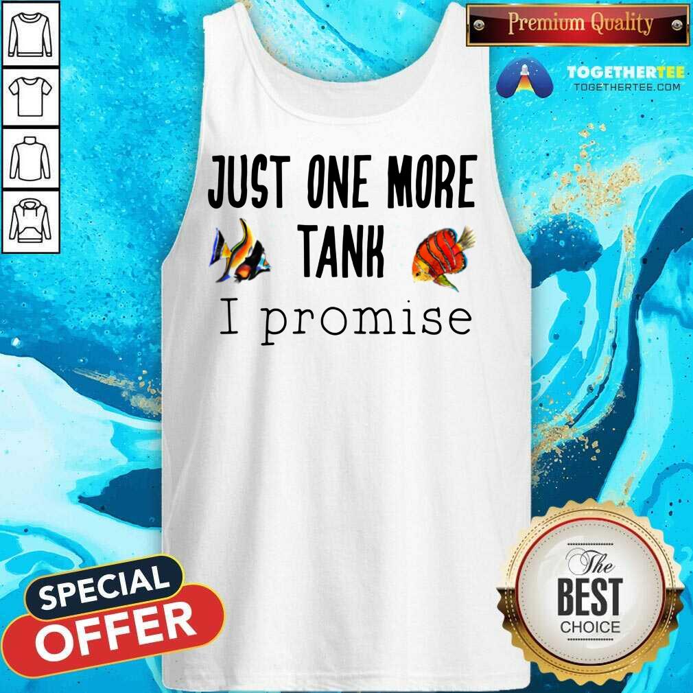 Just One More Tank Promise Tank Top - Design By Togethertee.com Just One More Tank Promise Tank Top - Design By Togethertee.com