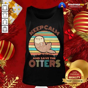Keep Calm And Save Otters Vintage Tank Top - Design By Togethertee.com