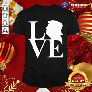 Love Donald Trump Shirt - Design By Togethertee.com