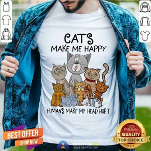 Cats Make Me Happy Humans Make My Head Hurt Shirt - Design By Togethertee.com