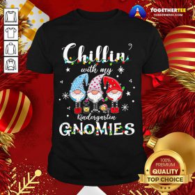 Christmas Santa Gnomies Apparel Chilling With Kindergarten T-Shirt - Design By Togethertee.com