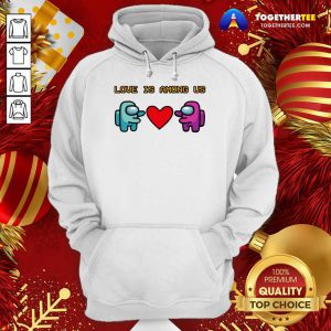 Love Is Among Us 2021 Valentines Day Hoodie - Design By Togethertee.com
