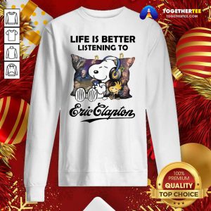Snoopy Life Is Better Listening To Eric Clapton Sweatshirt - Design By Togethertee.com