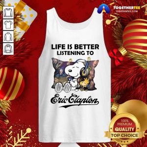 Snoopy Life Is Better Listening To Eric Clapton Tank Top - Design By Togethertee.com