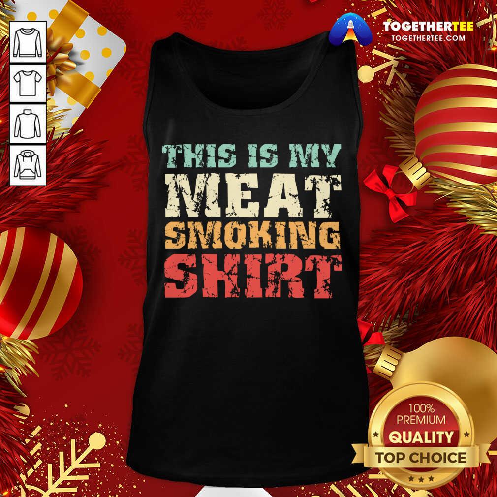 This Is My Meat Smoking BBQ Lover Gift Tank Top - Design By Togethertee.com This Is My Meat Smoking BBQ Lover Gift Tank Top - Design By Togethertee.com