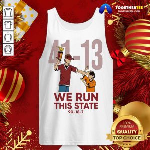 41 13 We Run This State 90 18 7 Tank Top - Design By Togethertee.com