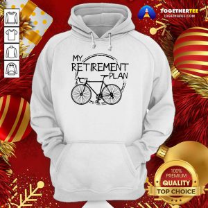Bike Riding My Retirement Plan Hoodie - Design By Togethertee.com