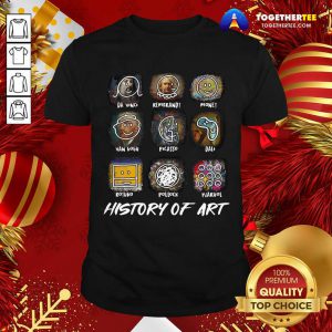 Da Vinci Rembrandt Monej Van Gogh Picasso Dali History Of Art Shirt - Design By Togethertee.com