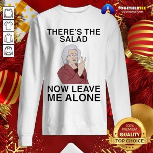 Doris There’s The Salad Now Leave Me Alone Classic Sweatshirt - Design By Togethertee.com