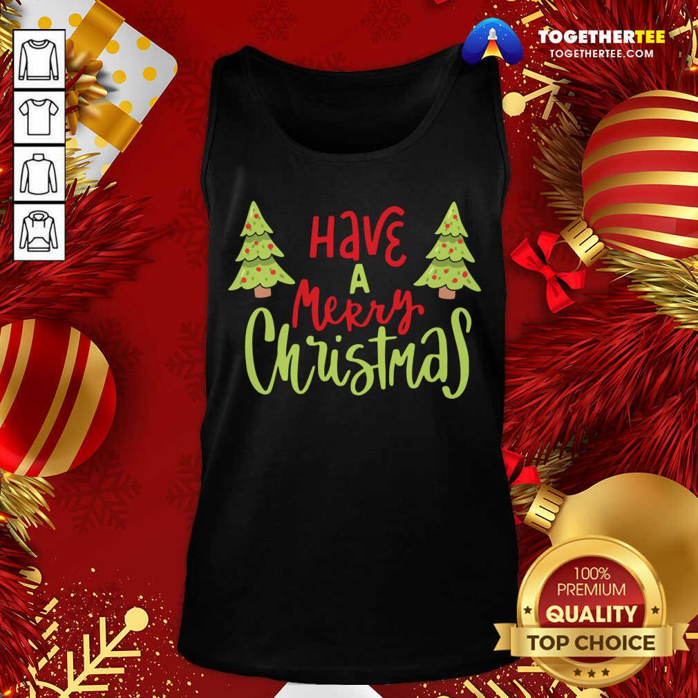 Have A Merry Christmas Tank Top - Design By Togethertee.com Have A Merry Christmas Tank Top - Design By Togethertee.com