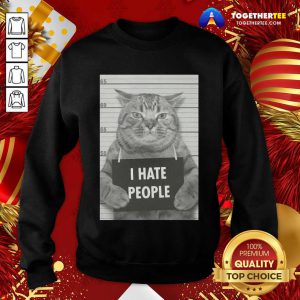 I Hate People Cat Mug Shot Sweatshirt - Design By Togethertee.com