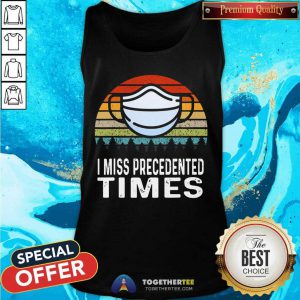I Miss Precedented Times Mask Covid 19 Vintage Tank Top - Design By Togethertee.com