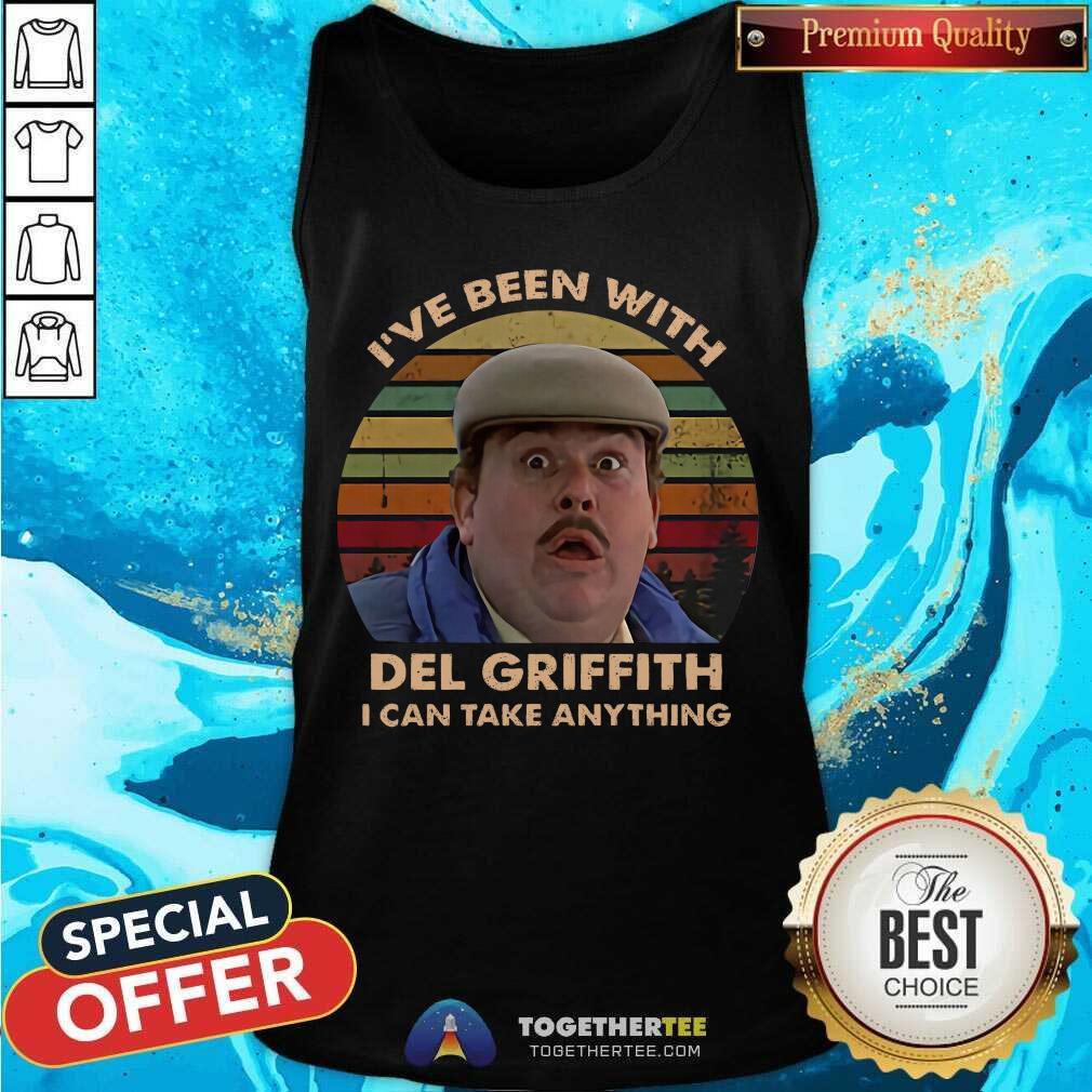 I’ve Been With Del Griffith I Can Take Anything Vintage Tank Top - Design By Togethertee.com I’ve Been With Del Griffith I Can Take Anything Vintage Tank Top - Design By Togethertee.com